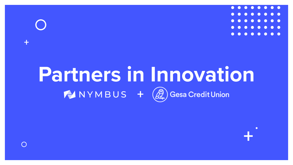 Investing in the Future: Gesa Credit Union Backs Nymbus to Drive Sustainable Growth
